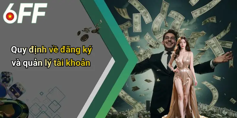 Quy định về đăng ký và quản lý tài khoản